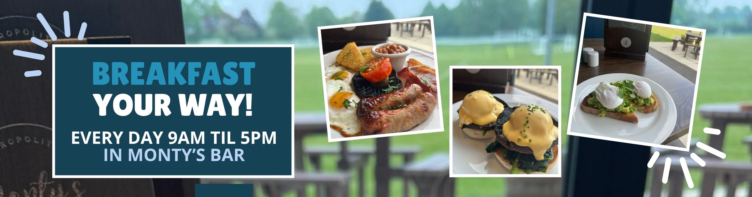 Breakfast your way at Metropolitan Bushey, served daily in Monty’s Bar from 9am to 5pm