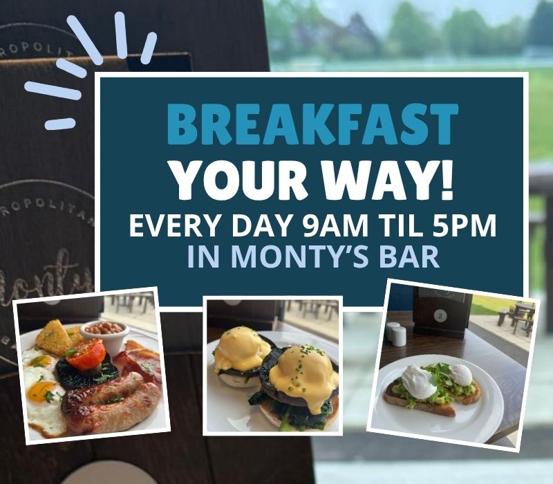 Breakfast your way at Metropolitan Bushey, served daily in Monty’s Bar from 9am to 5pm